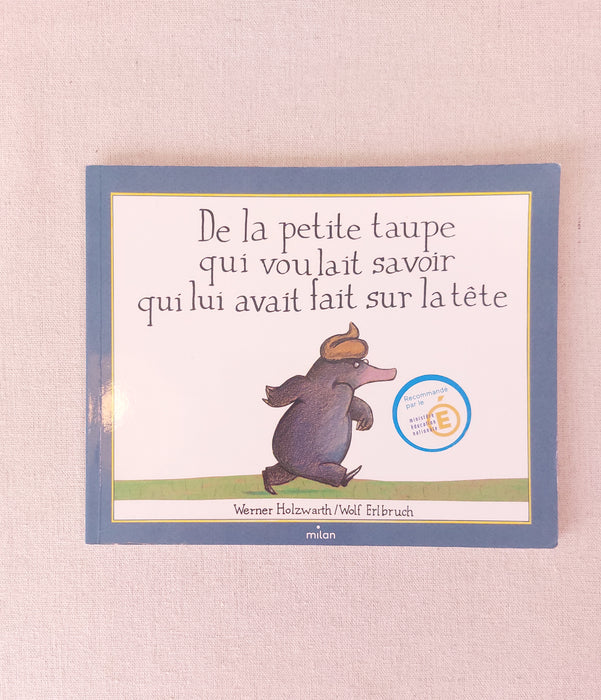 Livre enfant De La Petite Taupe Qui Voulait Savoir Qui Lui Avait Fait Sur La Tete